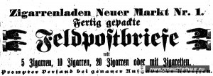 Geschäfte bieten Feldpostbriefe mit bereits fertig gepackten „Liebesgaben“ an. Dem Absender bleibt die Aufgabe, ein paar an den jeweiligen Soldaten gerichtete Zeilen zu schreiben. Empfänger sind z.B. Familienangehörige, Kollegen und Nachbarn. (JW Nr. 198 / 1914)